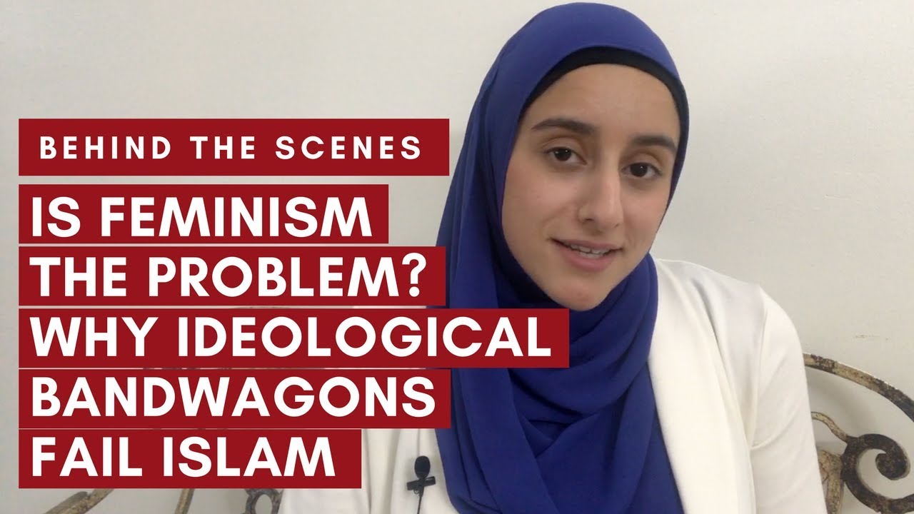 Is Feminism the Problem? Why Ideological Bandwagons Fail Islam by Tesneem Alkiek  Yaqeen 